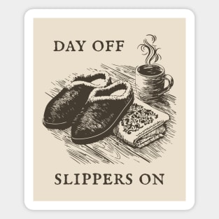 Day Off Slippers On Cozy Coffee Magnet